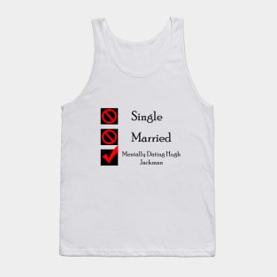 Mentally Dating Hugh Jackman Tank Top